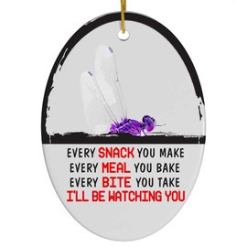 Every Snack You Make I'll Be Watching You Purple Dragonfly Christmas Ornament - Funny White Oval Ceramic Decoration Gifts for Dragonfly Lovers