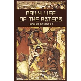 Daily Life of the Aztecs