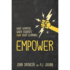 Empower: What Happens When Students Own Their Learning