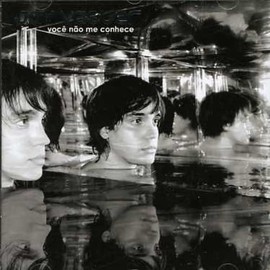 Voce Nao Me Conhece