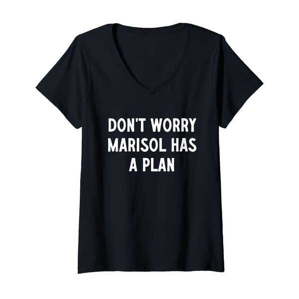 Womens Don’t Worry, Marisol Has A Plan V-Neck T-Shirt