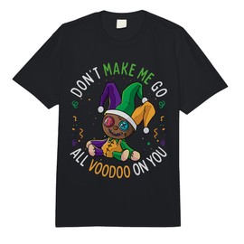 Don't Make Me Go Voodoo On You Funny Mardi Gras Carnival Comfort Colors Adult Heavyweight T-Shirt