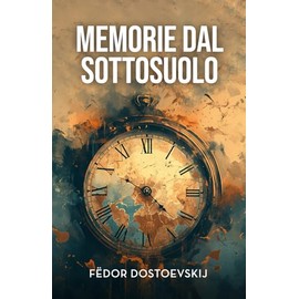MEMORIE DAL SOTTOSUOLO (Italian Edition)