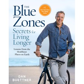 The Blue Zones Secrets for Living Longer: Lessons From the Healthiest Places on Earth