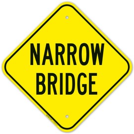 Narrow Bridge Sign, 12x12 Inches, Rust Free .040 Aluminum, Fade Resistant, Made in USA