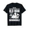 Snowmobile Never Underestimate An Oldman Winter Sports T-Shirt