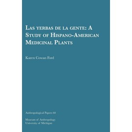 Las Yerbas de la Gente: A Study of Hispano-American Medicinal Plants Volume 60