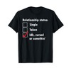 Single Taken idk cursed or something relationship status tee T-Shirt