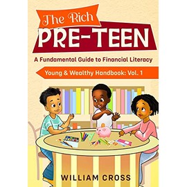 The Rich Pre-Teen: A Fundamental Guide to Financial Literacy