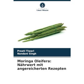 Moringa Oleifera: Nährwert mit angereicherten Rezepten: DE