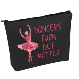 PWHAOO Ballet Dance Makeup Bag Dancers Turn Out Better Cosmetic Bag Ballet Professional Gift Ballet Dance Lover Gift, Dancers Turn Out B