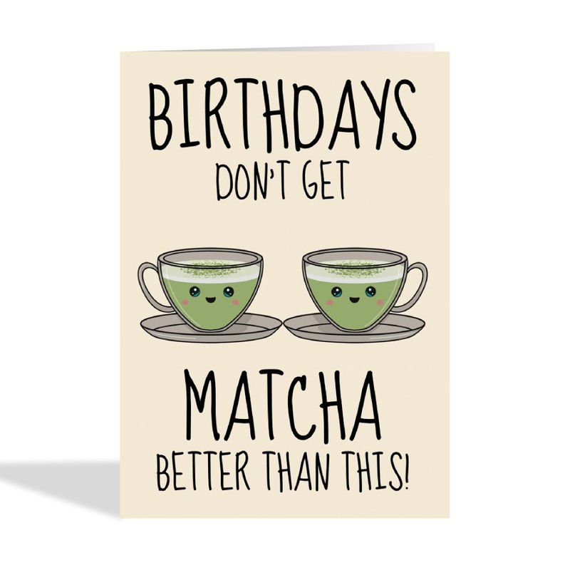 Cute Birthday Card - For Her - Matcha Pun