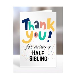 Thank you for being a Half Sibling card, Happy Birthday, gifts for men, women, male, female, him, her, presents for Christmas, to say, A5-145_119