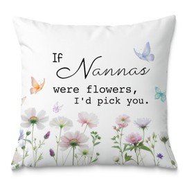 Fuasei Nanna Gift Ideas, Grandma Gifts Pillow Covers 18x18, If Nannas were Flowers I'd Pick You Decorative Pillow Covers, Grandma Gifts from Grandkids, Grandma Gifts for Grandma