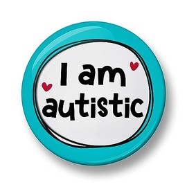 I am Autistic Pin Badge, 32mm or 44mm, Autism Pin Badge, Neurodivergent Button Badge, Disability Awareness Pin (44mm, Turquoise)