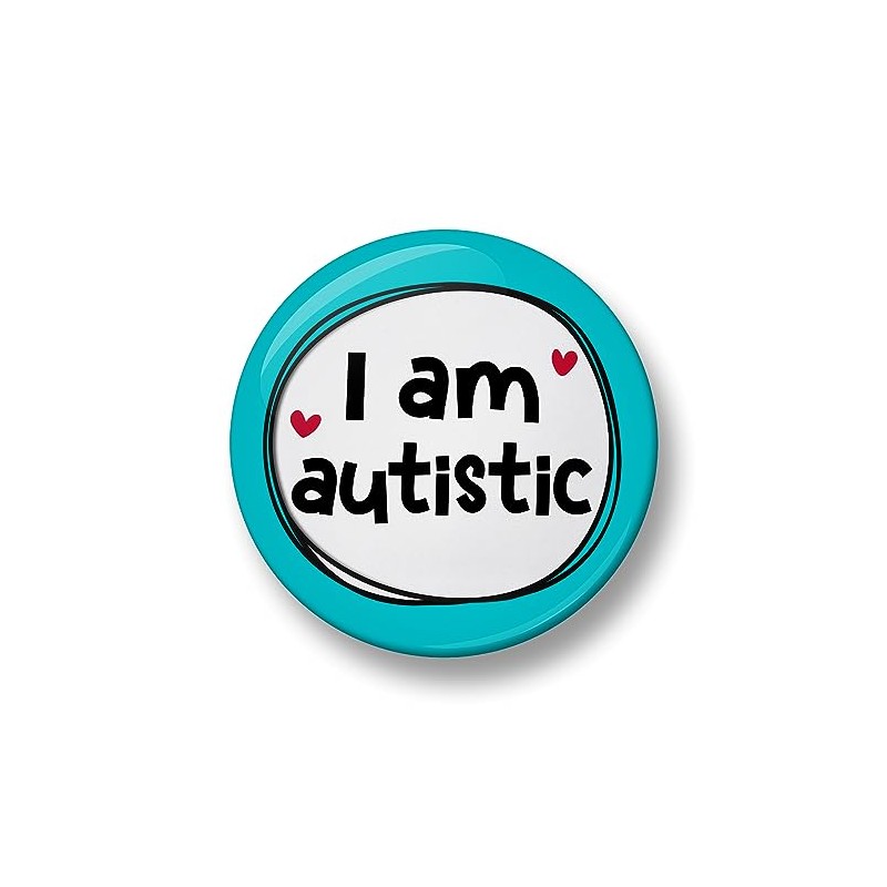 I am Autistic Pin Badge, 32mm or 44mm, Autism Pin