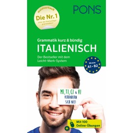 PONS Grammatik kurz und bündig Italienisch: Für Anfänger und Fortgeschrittene mit Online-Übungen (PONS Grammatik kurz & bündig)