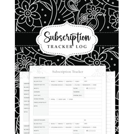 Subscription Tracker Log Book: Keep Your Subscriptions, Memberships, Renewals, Bills Organized and Finances in Check