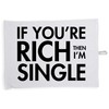 Hippowarehouse If you're rich then i'm single Tea Towel Eco
