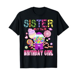 Sister Of The Birthday Gifts Girl Candyland Candy Birthday T-Shirt
