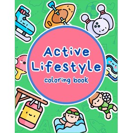 Active Lifestyle: Bold and Easy Cute Coloring Book | For All Ages and Skill Levels