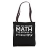 The Answer Is Eyelash Viper Funny Math Teacher Student Tote