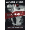 Addict Chick unCaged