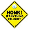 Honk If Anything Falls Off Car Sign, Novelty Car Window