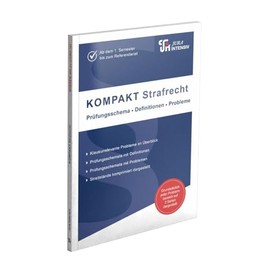 KOMPAKT Strafrecht: Prüfungsschema • Definitionen • Probleme (KOMPAKT: Grundsätzlich jeder Problembereich auf 2 Seiten dargestellt)
