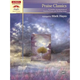 Praise Classics: 12 Artistic Arrangements of Timeless Praise and Worship Songs