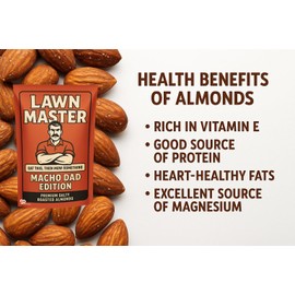 Lawn Master Salted Almonds - Delicious Premium Roasted Nuts for Men, Dads Gag Gift for Home and Garden Fathers Funny Macho DIY Lovers