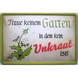 vielesguenstig-2013 Tin Sign with German Text "Traue keinem Garten in dem kein Unkraut ist Kleingarten Haus Gärtner Blumen [German Language]