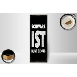 Femer Holzschild Spruch 27x10 cm Schwarz ist Bunt genug Schild