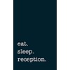 eat. sleep. reception. - Lined Notebook: Writing Journal for Receptionists