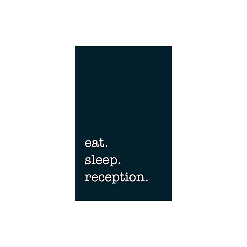 eat. sleep. reception. - Lined Notebook: Writing Journal for Receptionists
