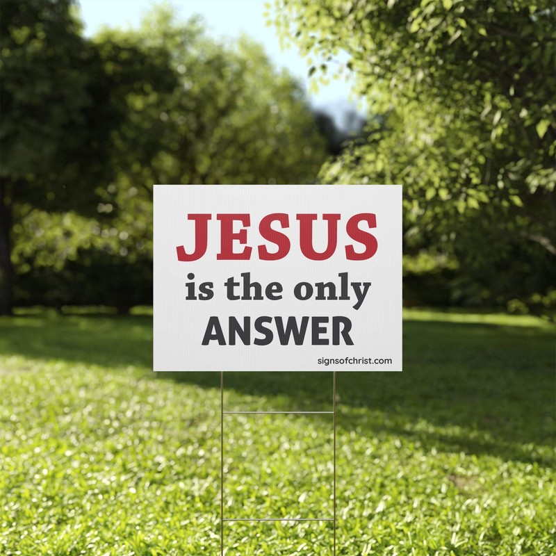 SIgns of Christ - Jesus is the ONLY answer yard