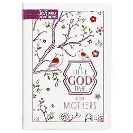 A Little God Time For Mothers (Faux Leather Gift Edition): 365 Daily Devotions