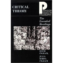 Critical Theory: The Essential Readings (Paragon Issues in Philosophy)