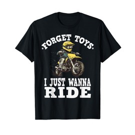 Forget toys i just wanna ride, Kids Dirt Bike T-Shirt