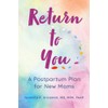Return to You: A Postpartum Plan for New Moms