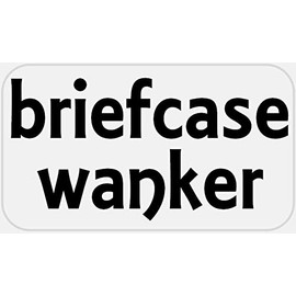 Briefcase Wanker - 25 Stickers Pack 2.25 x 1.25 inches - British Slang
