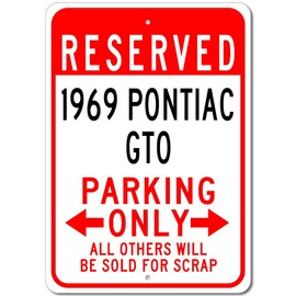 1969 69 Pontiac GTO Reserved Parking Only All Others Will Be Sold For Scrap, Metal Parking Sign, Man Cave Wall Decor, Novelty Garage Sign - 10"x14"