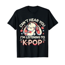 Can't hear you I'm listening to K-Pop Bunny Korean Music T-Shirt
