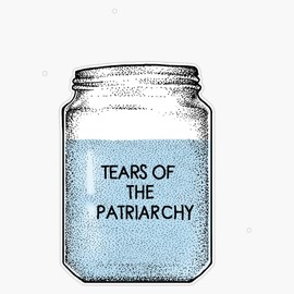 Tears Of The Patriarchy Jar Bumper Sticker Vinyl Decal 5 inches