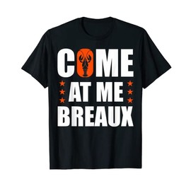 Cajun Crawfish Boil Party Come At Me Retro Braux Mardi Gras T-Shirt