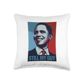 Barack Obama 44th USA President Democrat Gifts Shirt Still My Guy Barack Obama Gift Throw Pillow, 16x16, Multicolor