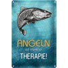 Blechschild 30 x 20 cm Angeln ist meine Therapie -