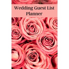 Wedding Guest List Planner: 6 x 9 Bridal Planner, 120 Pages