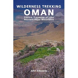 Wilderness Trekking in Oman: 200km Traverse of the Western Hajar Mountains