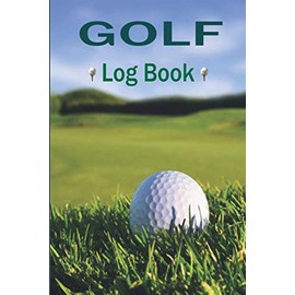 The Golf Log Book for Golf Players | Golf Course Yardage Book for Beginners and Professionals